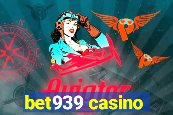 bet939 casino